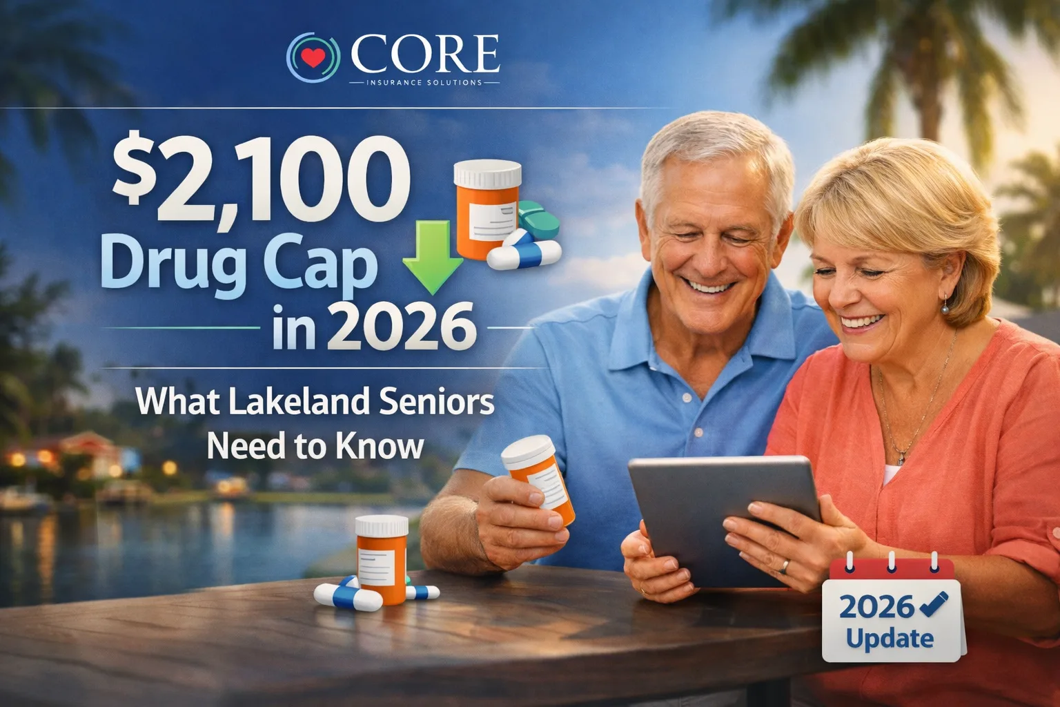 The New $2,100 Drug Cap: What Our Lakeland Neighbors Need to Know for 2026